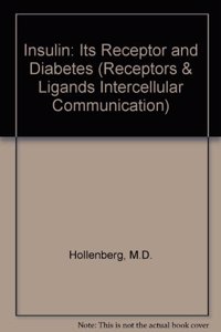 Insulin: Its Receptor and Diabetes (Receptors & Ligands Intercellular Communication)