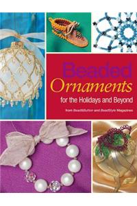 Beaded Ornaments for the Holidays and Beyond