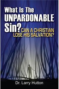 What Is the Unpardonable Sin?