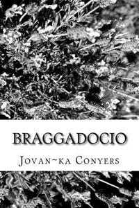 Braggadocios Unabridged