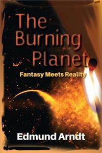 Burning Planet - Fantasy Meets Reality