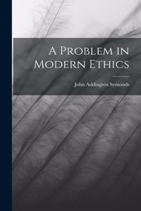 Problem in Modern Ethics