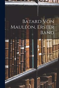 Batard von Mauléon, Erster Band