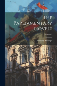 Parliamentary Novels; Volume 1