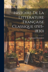 Histoire de la Littérature Française Classique (1515-1830)