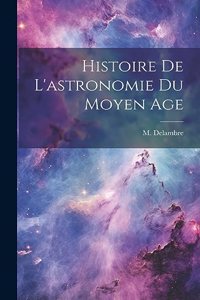 Histoire De L'astronomie Du Moyen Age