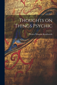 Thoughts on Things Psychic