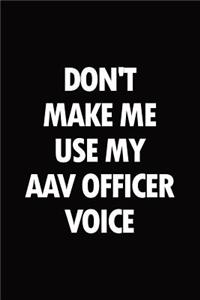 Don't make me use my AAV Officer voice