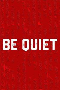 Be Quiet