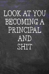 Look At You Becoming A Principal And Shit