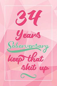 34 Years Soberversary Keep That Shit Up
