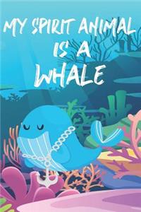 My Spirit Animal Is A Whale