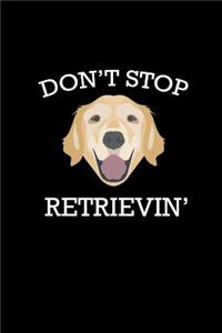 Don't stop Retrievin'