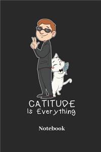 Catitude Is Everything Notebook