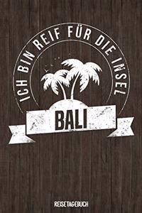 Ich bin reif für die Insel Bali Reisetagebuch