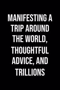 Manifesting A Trip Around The World Thoughtful Advice And Trillions