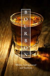 Bourbon Whiskey Tasting Journal and Notebook