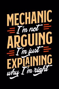 Mechanic I'm Not Arguing I'm Just Explaining Why I'm Right