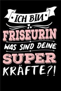 Ich Bin Friseurin Was Sind Deine Superkräfte?!: A5 Punkteraster - Notebook - Notizbuch - Taschenbuch - Journal - Tagebuch - Ein lustiges Geschenk für Freunde oder die Familie und die beste Friseur