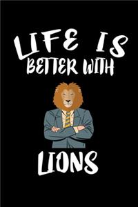 Life Is Better With Lions