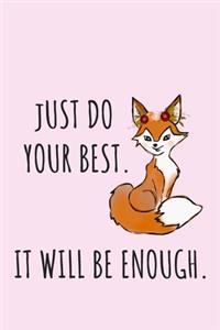 Just Do Your Best. It Will Be Enough.