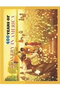 400 Years of Slavery in America