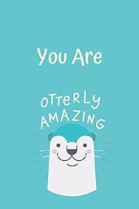 You Are Otter-ly Amazing