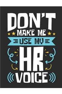 Don't Make Me Use My HR Voice