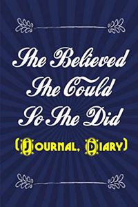 She Believed She Could So She Did (Journal, Diary)