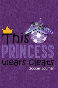 This Princess Wears Cleats Soccer Journal