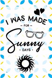 I Was Made for Sunny Days