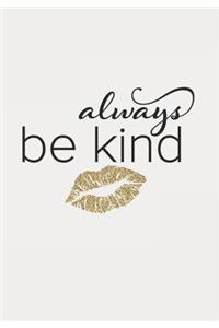 Always Be Kind