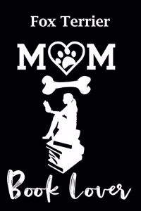 Fox Terrier Mom Book Lover