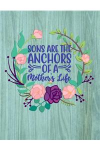 Sons are the anchors of a mother's life