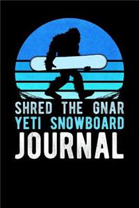 Shred The Gnar Yeti Snowboard Journal