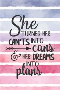 She Turned Her Can'ts Into Cans and Her Dreams Into Plans