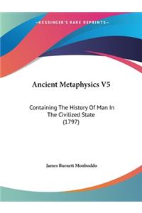 Ancient Metaphysics V5