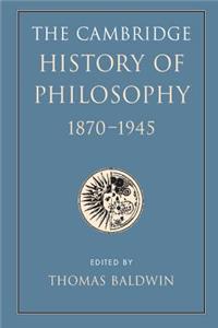 The Cambridge History of Philosophy 1870–1945