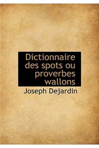 Dictionnaire Des Spots Ou Proverbes Wallons