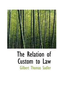 The Relation of Custom to Law