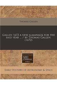 Gallen 1672 a New Almanack for the Said Year ... / By Thomas Gallen. (1672)
