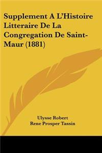 Supplement A L'Histoire Litteraire De La Congregation De Saint-Maur (1881)