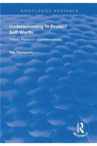 Underachieving to Protect Self-worth