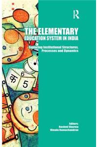 The Elementary Education System in India