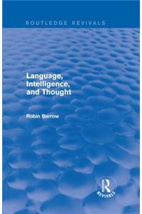 Language, Intelligence, and Thought