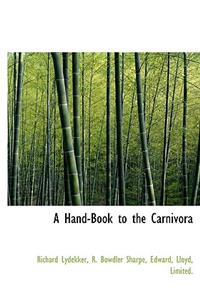 A Hand-Book to the Carnivora
