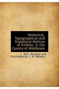 Historical, Topographical and Statistical Notices of Enfield, in the County of Middlesex