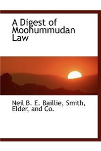 A Digest of Moohummudan Law