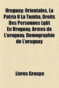 Uruguay: Barrage En Uruguay, Culture Uruguayenne, Environnement En Uruguay, Forces Armees de L'Uruguay, Gastronomie Uruguayenne