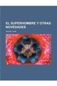 El Superhombre y Otras Novedades